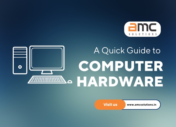 A Quick Guide to Computer Hardware